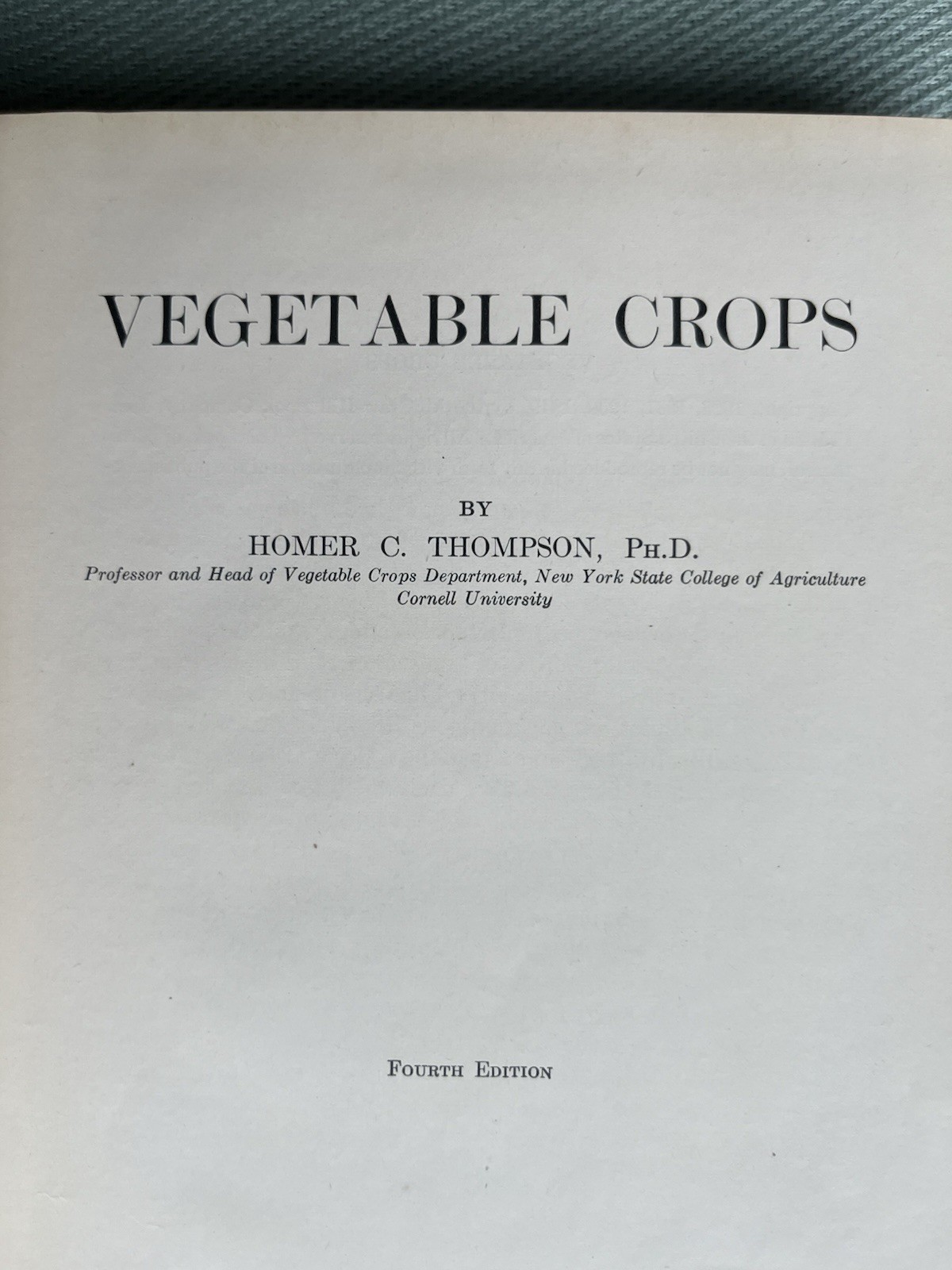 VEGETABLE CROPS By Homer C. Thompson 4th Edition 1949 McGraw Hill ~ Good/Very G