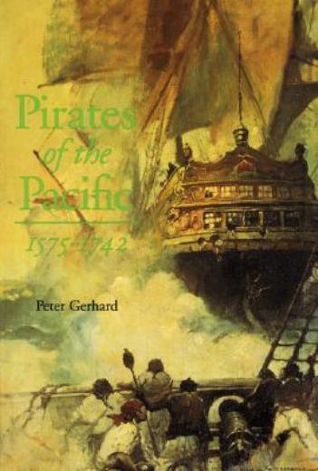 Pirates Of The Pacific, 1575-1742