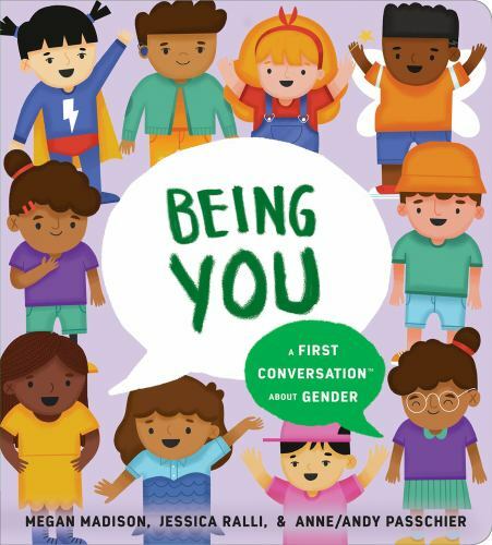 Being You: A First Conversation about Gender by Madison, Megan; Ralli, Jessica