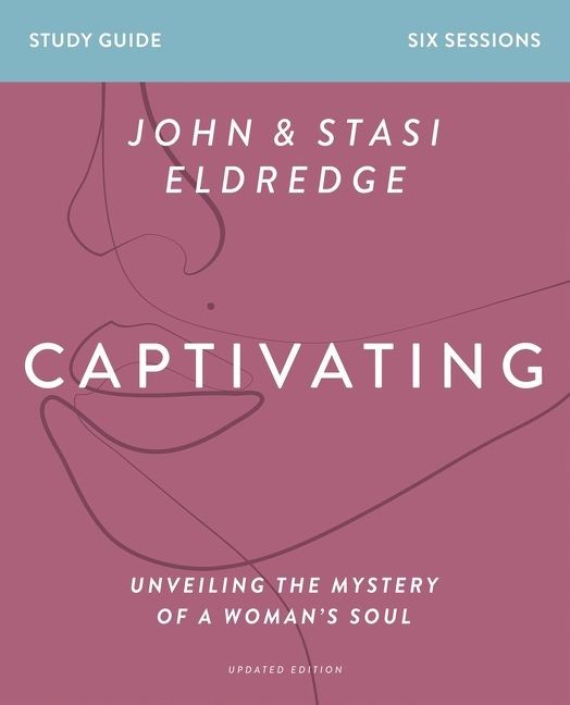 Captivating Study Guide, Updated Edition: Unveiling the Mystery of a Wom .. NEW