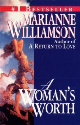 A Woman’s Worth – Paperback By Williamson, Marianne – GOOD
