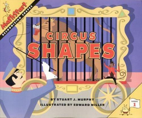 Circus Shapes: Level 1, Recognizing Shapes (Mathstart) by Stuart J. Murphy