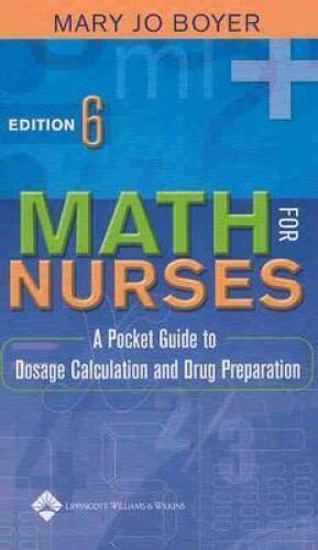 Math for Nurses: A Pocket Guide to Dosage Calculation and Drug Prep – GOOD