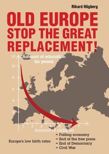 Rikard Högberg Old Europe Stop The Great Replacement (Paperback) (UK IMPORT)