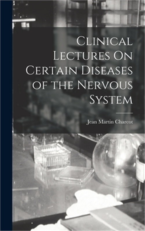 Clinical Lectures On Certain Diseases of the Nervous System (Hardback or Cased B