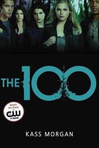 The 100 (The 100 Series) – Paperback By Morgan, Kass – ACCEPTABLE