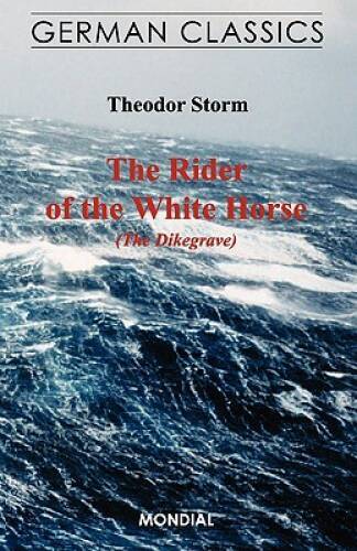 The Rider of the White Horse (The Dikegrave German Classics) – Paperback – GOOD