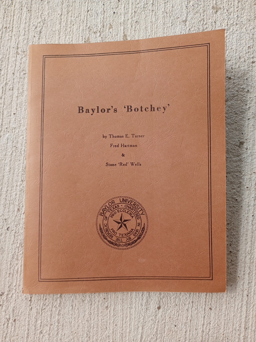 Baylor’s ‘Botchey’ By Thomas E. Turner, Softcover 1987, Limited Edition, VG