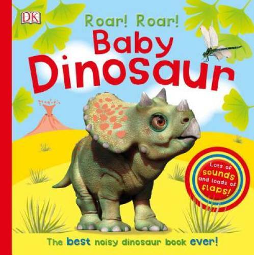 Roar! Roar! Baby Dinosaur – Board book By DK – GOOD