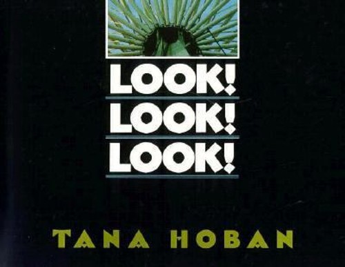 Look! Look! Look! Hardcover Tana Hoban