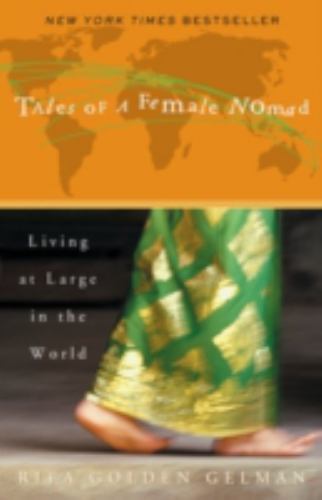 Tales of a Female Nomad: Living at Large in th- 9780609809549, Gelman, paperback