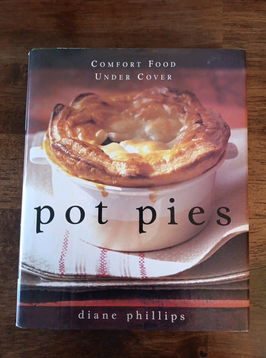 Pot Pies : Comfort Food under Cover by Diane Phillips (2000, Hardcover)