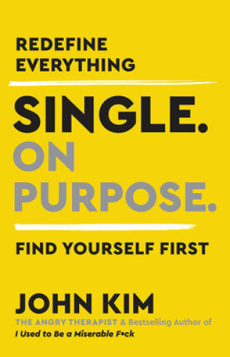 Single On Purpose: Redefine Everything. Find Yourself First. – VERY GOOD