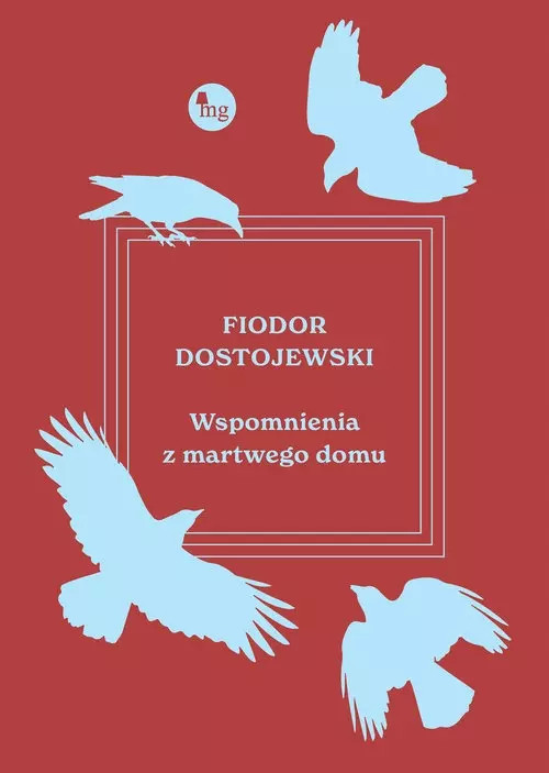 9788382411225 Wspomnienia z martwego domu Wydawnictwo MG