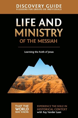 Ray Vander Laan Life and Ministry of the Messiah Discovery Guide (Paperback)