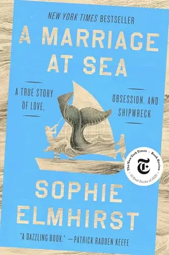 A Marriage at Sea: A True Story of Love, Obsession, and Shipwreck by Elmhirst, S