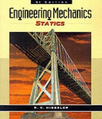 Engineering Mechanics: Statics (SI Edition) by R.C. Hibbeler; S.C. Fan