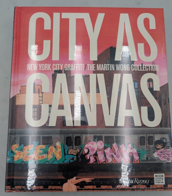 City As Canvas : New York City Graffiti from the Martin Wong Collection, Hard…