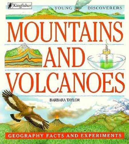 Mountains and Volcanoes: Geography Facts and Experiments (Young Disco – GOOD