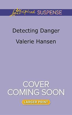 Detecting Danger (Capitol K-9 Unit, 5) by Valerie Hansen