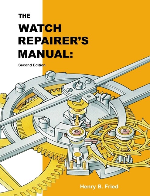 The Watch Repairer’s Manual: Second Edition