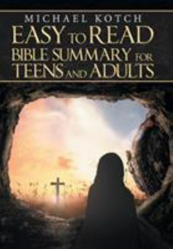 Easy to Read Bible Summary for Teens and Adults, Hardcover by Kotch, Michael,…