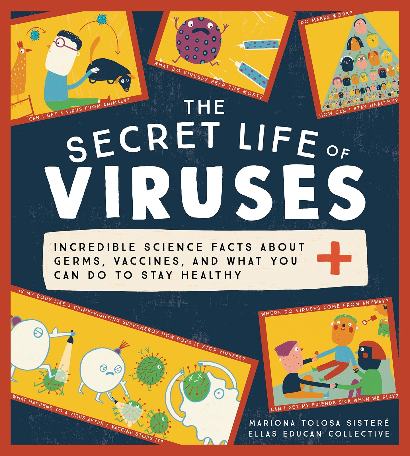 The Secret Life of Viruses: Incredible Science Facts about Germs, Vaccines, …