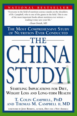 The China Study: The Most Comprehensive Study of Nutrition Ever Conducted And…