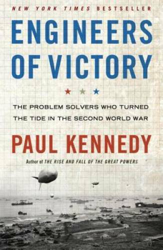 Engineers of Victory: The Problem Solvers Who Turned The Tide in the Seco – GOOD