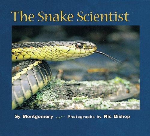 The Snake Scientist; Scientists in the Fie- 0395871697, Sy Montgomery, hardcover