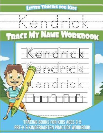 Kendrick Letter Tracing For Kids Trace My Name Workbook: Tracing Books For …