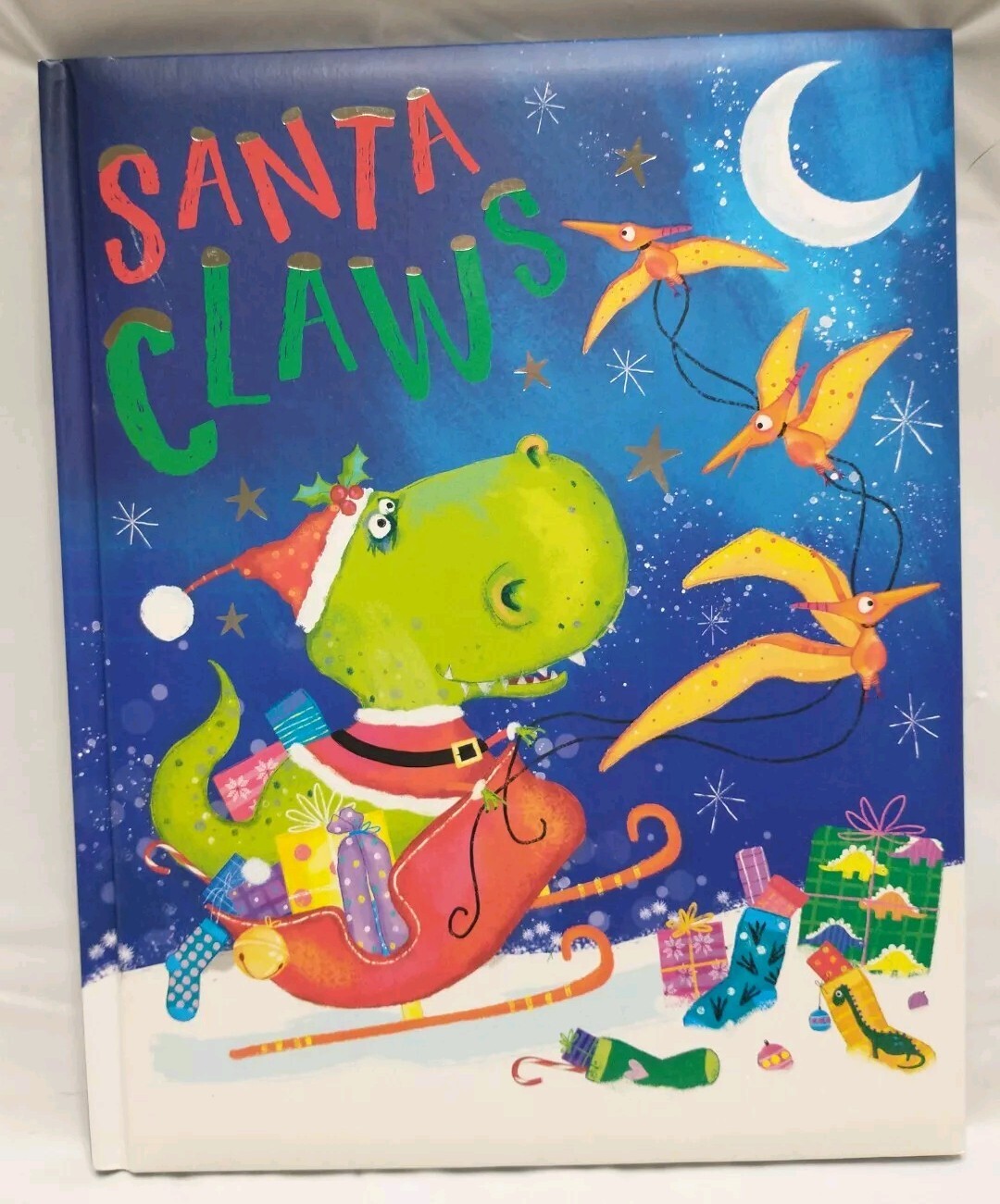 Santa Claws Book Written by Rosie Greening Hardback Kids Christmas Dinosaur NEW