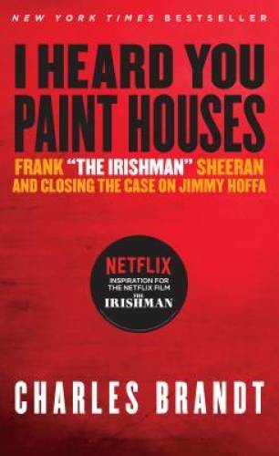 I Heard You Paint Houses, Updated Edition: Frank The Irishman S – ACCEPTABLE