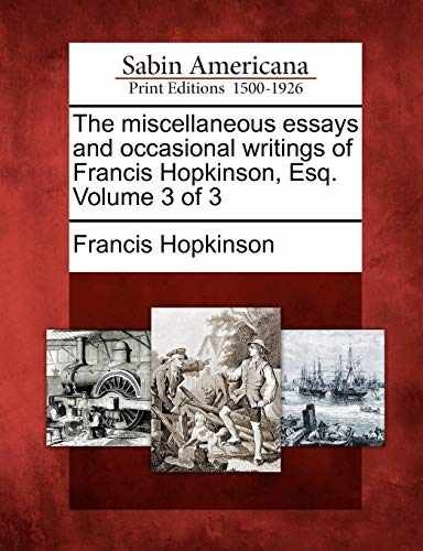 The miscellaneous essays and – Paperback, by Francis Hopkinson – Very Good