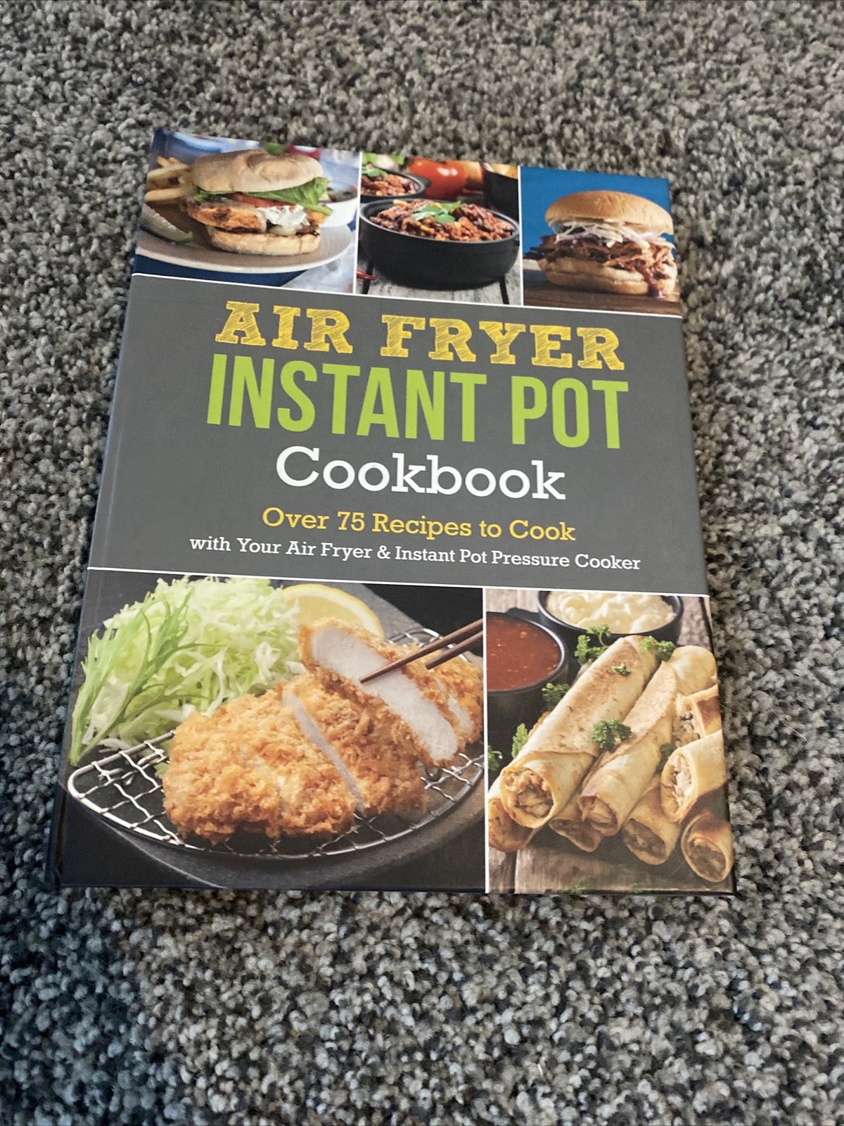 AIR FRYER & INSTANT POT COOKBOOK ~ Over 75 Recipes to Cook -Hardcover, 128 Pages