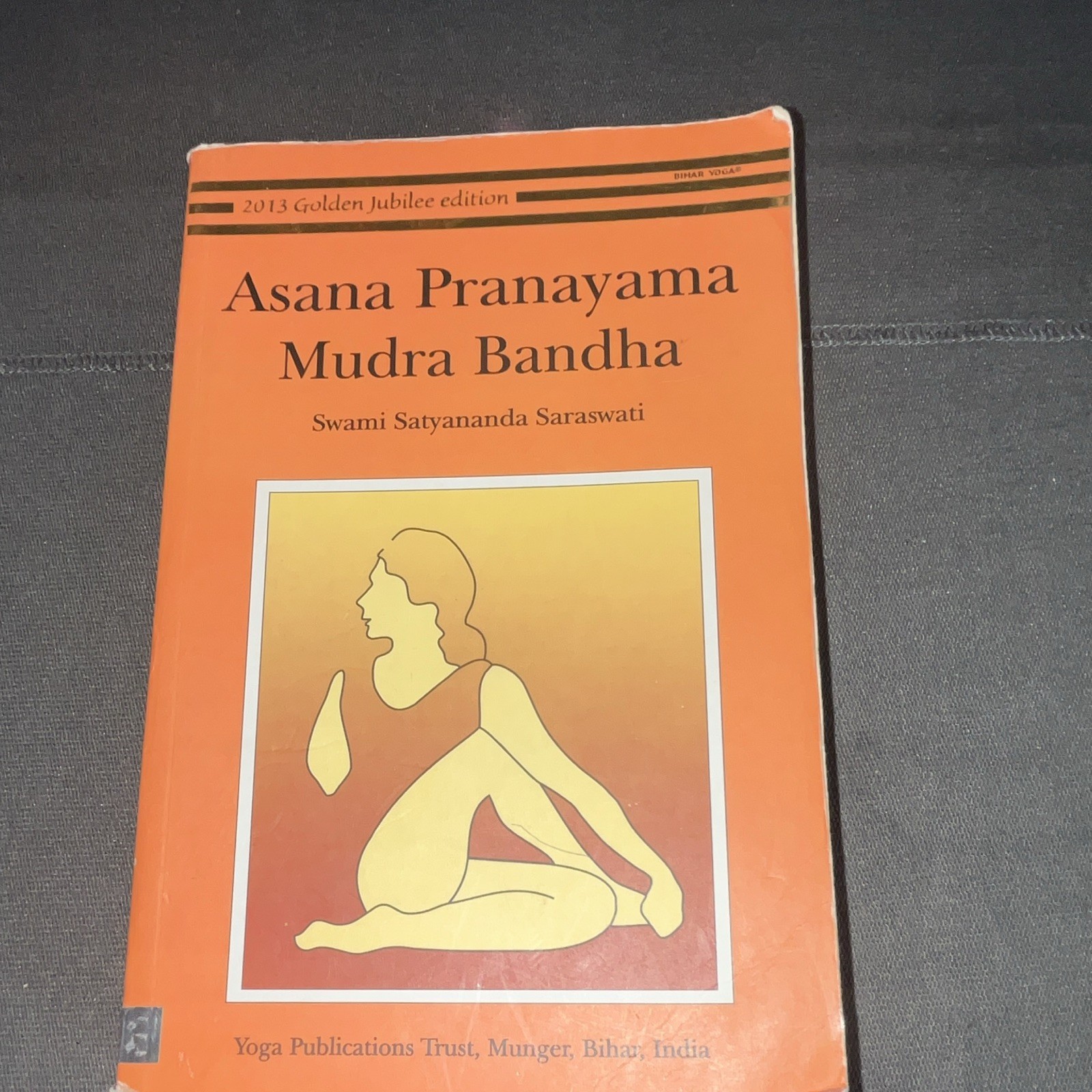 Swami Satyananda Saraswati Asana, Pranayama, Mudra and Bandha Trade PB 2013