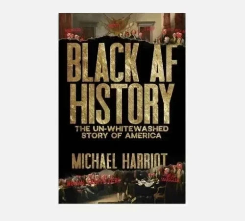 Black AF History: The Un-Whitewashed Story of America