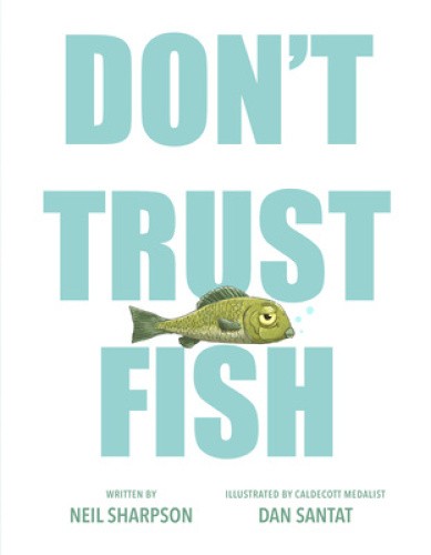 Don’t Trust Fish by Neil Sharpson [Hardback]