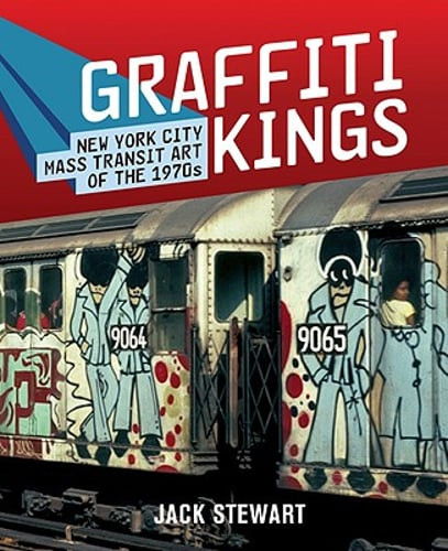Graffiti Kings: New York City Mass Transit Art of the 1970’s by Stewart: Used