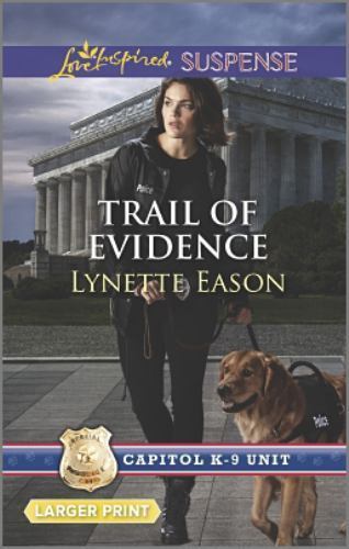 Trail of Evidence (Capitol K-9 Unit, 3) by Lynette Eason