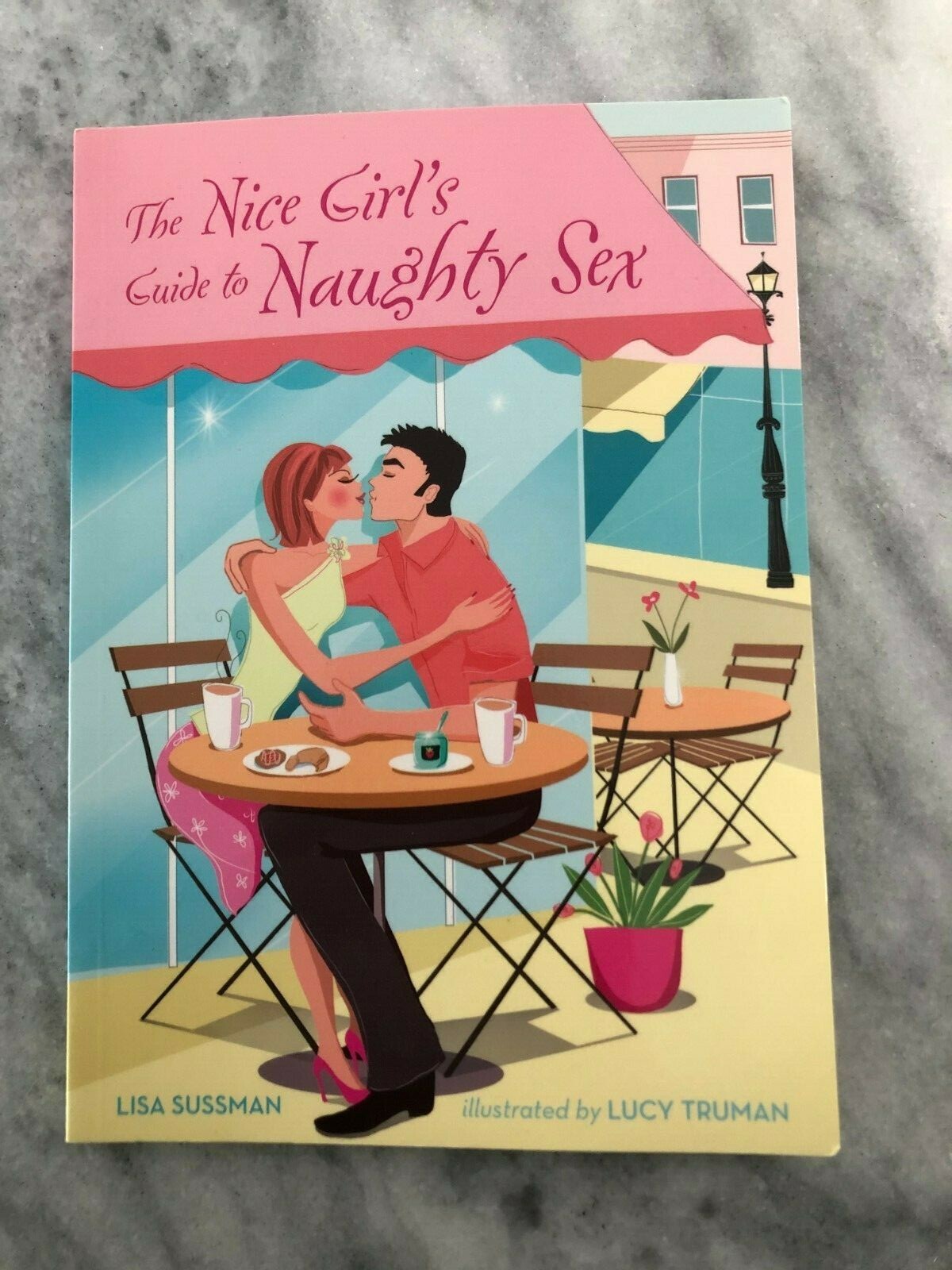 The Nice Girl’s Guide to Naughty Sex by Lisa Sussman (2007, Perfect)