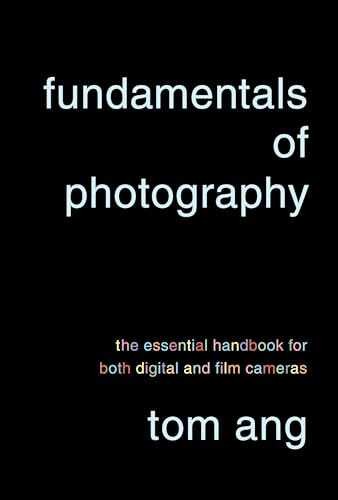 Fundamentals of Photography: The Essential – Hardcover, by Ang Tom – Very Good