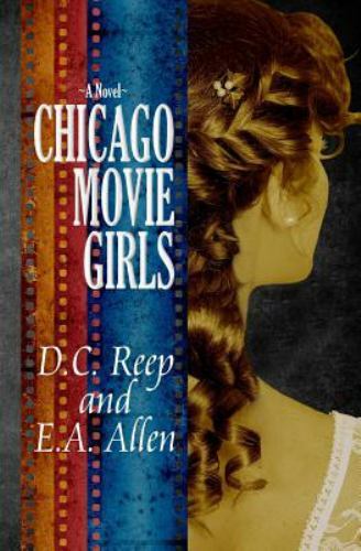 Chicago Movie Girls by Allen, E. A.; Reep, D. C.