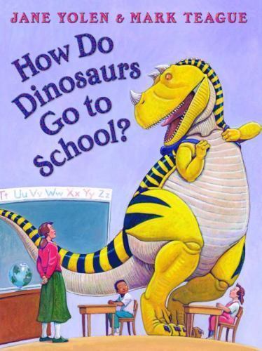 How Do Dinosaurs Go to School? – 0439020816, Jane Yolen, hardcover