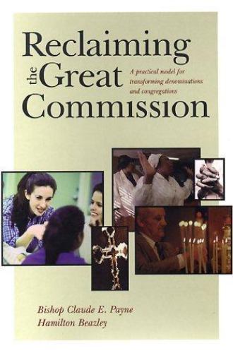 Reclaiming the Great Commission: A Practi- 0787952680, Claude E Payne, hardcover