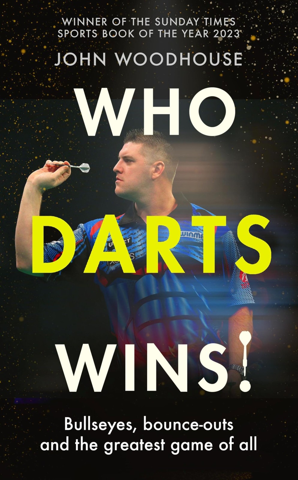 Who Darts Wins: Bullseyes, bounce-outs and the , Woodhouse, Woodhouse,^;