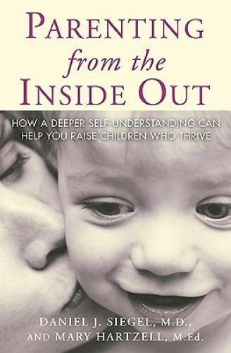 Parenting from the Inside Out: How a Deeper Self-Understanding Can H – VERY GOOD