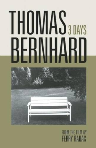Thomas Bernhard: 3 Days – Hardcover By Bernhard, Thomas – GOOD