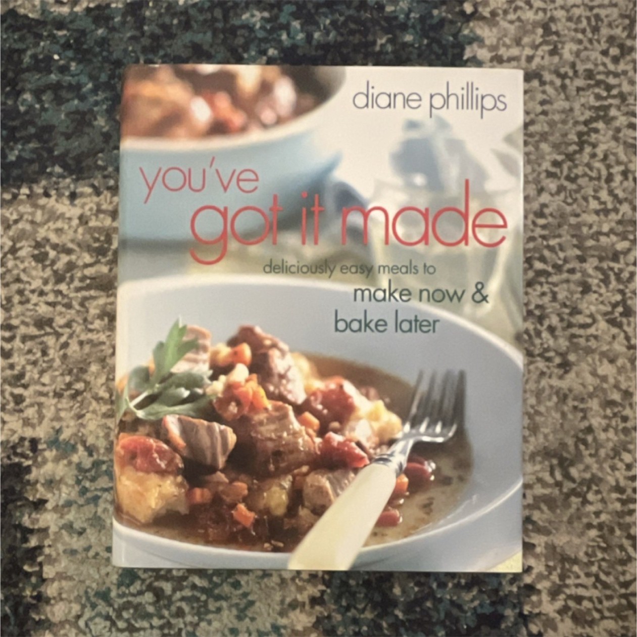 You’ve Got It Made Diane Phillips Cookbook Paperback Cooking Make-Ahead Meals