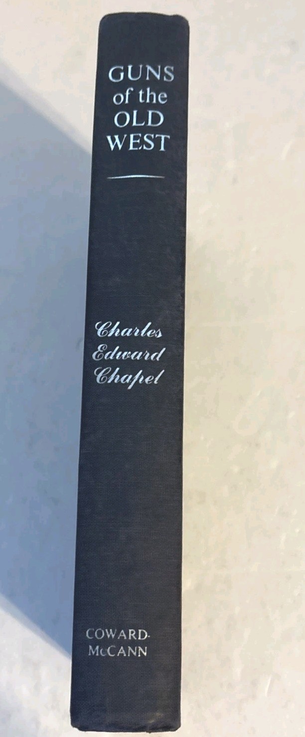 Guns of the Old West Charles Edward Chapel 1961 HC Coward-McCann American West